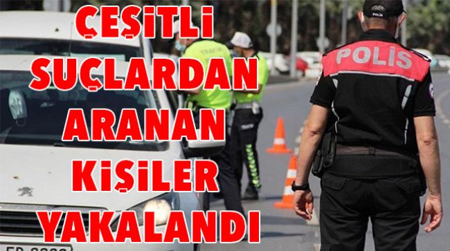 TARSUS’TA ÇEŞİTLİ SUÇLARDAN ARANAN 117 KİŞİ TUTUKLANDI