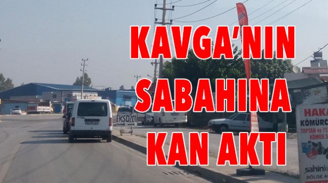 TARSUS’TA ÇIKAN KAVGADA KAN DÖKÜLDÜ