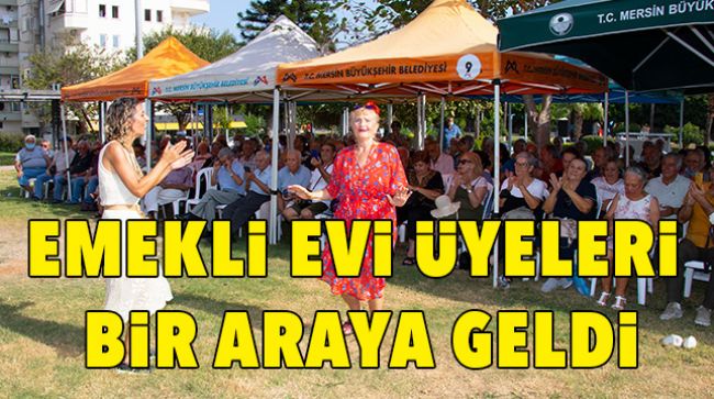EMEKLİ EVİ ÜYELERİ DOYASIYA EĞLENDİ