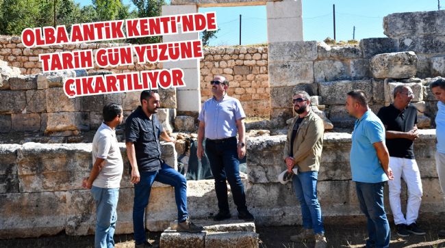 VALİ ALİ HAMZA PEHLİVAN, OLBA ANTİK KENTİ’NDE İNCELEMELERDE BULUNDU