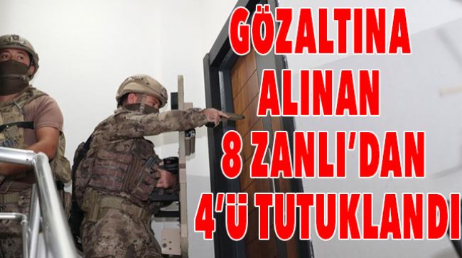 SUÇ ÖRGÜTÜ ÜYESİ 4 KİŞİ TUTUKLANDI