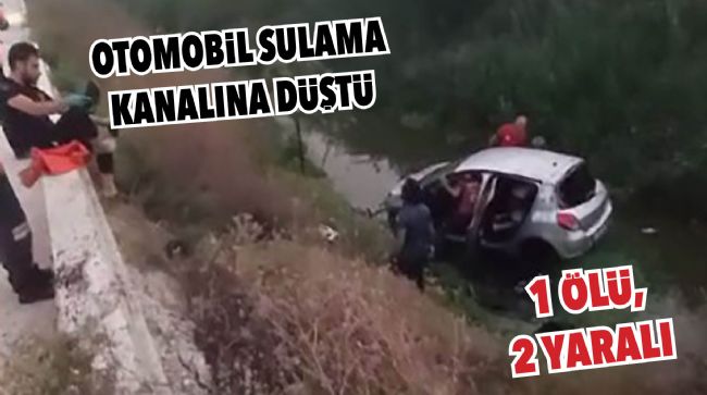 OTOMOBİL SULAMA KANALINA DÜŞTÜ