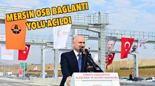 ULAŞTIRMA VE ALTYAPI BAKANI KARAİSMAİLOĞLU MERSİN’E GELDİ