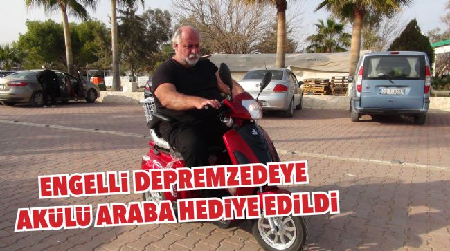 AKÜLÜ ARACI ENKAZ ALTINDA KALAN ENGELLİ DEPREMZEDE VATANDAŞA YENİSİ HEDİYE EDİLDİ