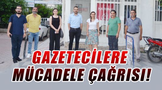 Gazetecilere mücadele çağrısı!