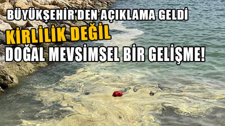 “DENİZDEKİ RENK DEĞİŞİMİ KORKUTMASIN”