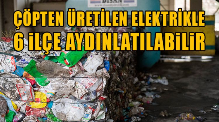 MERSİN’DE ÇÖPLER EKONOMİK DEĞERE DÖNÜŞTÜRÜLÜYOR