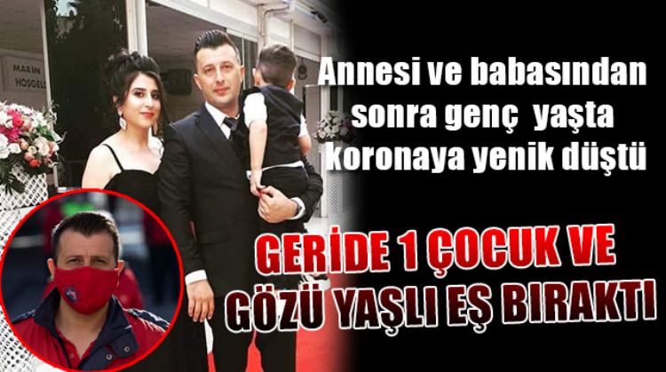 İTFAİYE ERİ GENÇ YAŞTA KORONAYA YENİK DÜŞTÜ