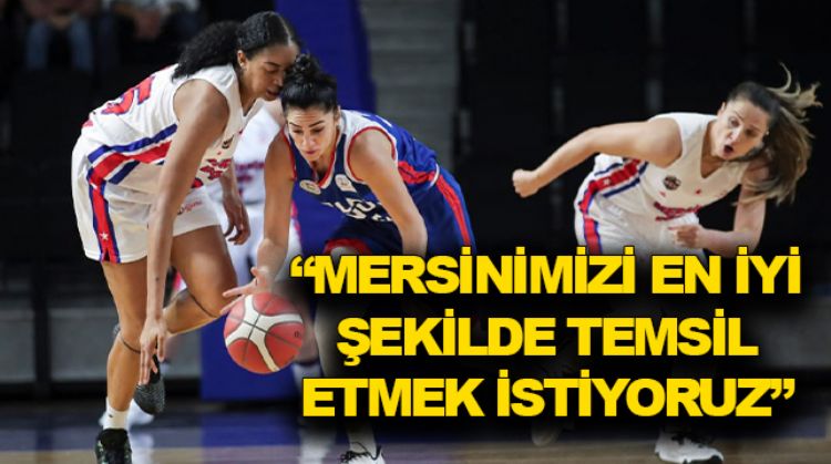 MERSİN BÜYÜKŞEHİR BELEDİYESİ KADIN BASKETBOL TAKIMI ÇEYREK FİNALE ÇIKTI