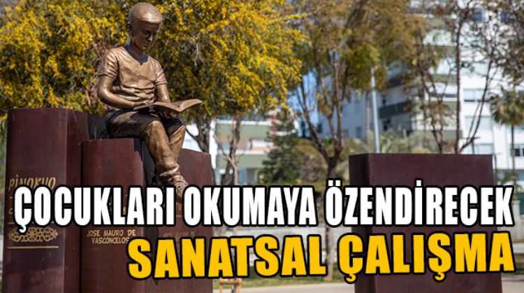 MERSİN’DE SANATSAL HEYKELLERLE ÇOCUKLARI OKUMAYA TEŞVİK ETMEK HEDEFLENİYOR