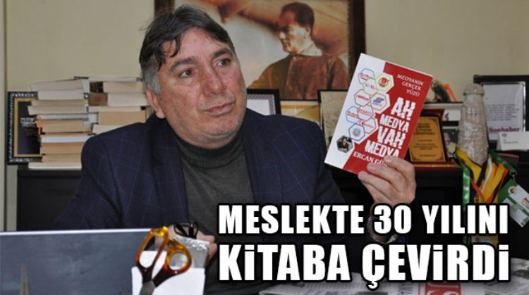 MERSİNLİ GAZETECİ ERCAN GÜNEŞ, BASINDA GEÇEN 30 YILINI KİTAP YAPTI
