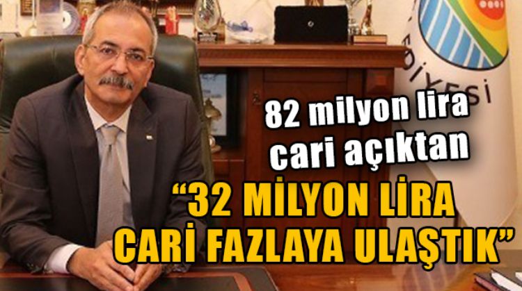 BAŞKAN BOZDOĞAN, BELEDİYEYİ BORÇLU DEVRALMIŞTI, ŞİMDİ CARİ FAZLASI VAR