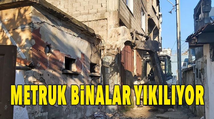 TEHLİKE BARINDIRAN METRUK BİNALAR YIKILIYOR