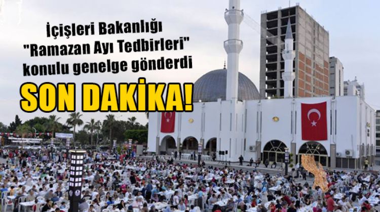 RAMAZAN AYI İÇİN BAZI TEDBİRLER AÇIKLANDI