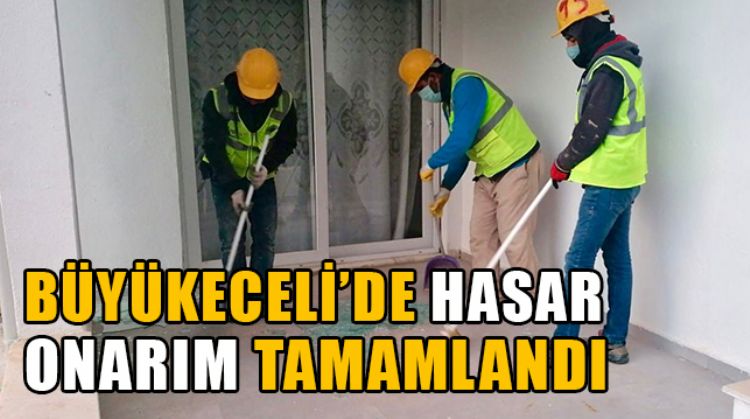 BÜYÜKECELİ’DE PATLAMA NEDENİYLE OLUŞAN HASAR ONARIM ÇALIŞMALARI TAMAMLANDI