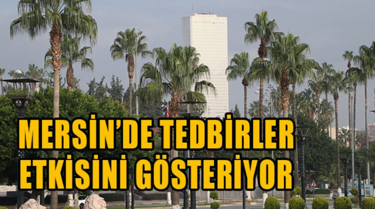 MERSİNLİLERİN KISITLAMAYA UYMASI İLE VAKA SAYILARI DÜŞÜŞTE