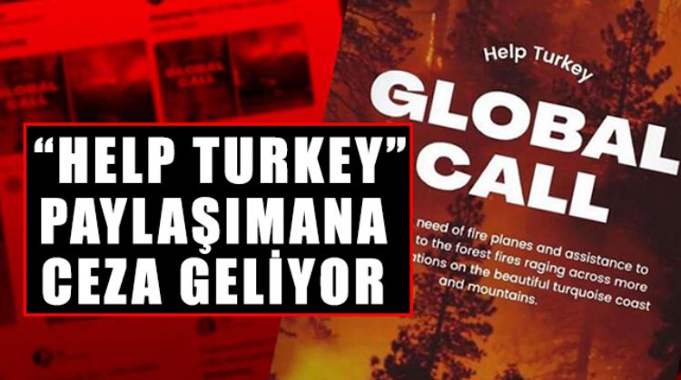 "HELP TURKEY" PAYLAŞIMLARINA SORUŞTURMA