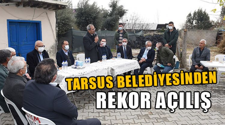 TARSUS BELEDİYESİ 4 GÜNDE 20 AÇILIŞ YAPARAK REKORA İMZA ATACAK