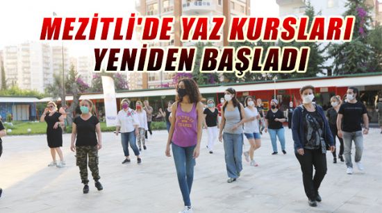 MEZİTLİ'DE YAZ KURSLARI YENİDEN BAŞLADI