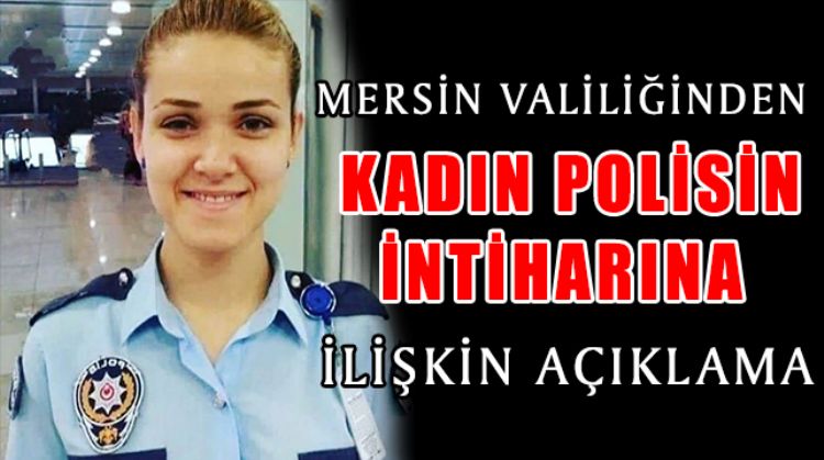İNTİHAR EDEN KADIN POLİS İLE İLGİLİ AÇIKLAMA