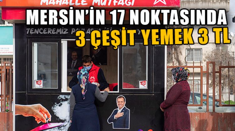 MAHALLE MUTFAKLARI MERSİN’İN 11 NOKTASINDA ‘MAHALLE MUTFAK BÜFELERİ’NE DÖNÜŞTÜ
