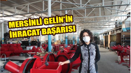 MERSİNLİ GELİN’İN İHRACAT BAŞARISI