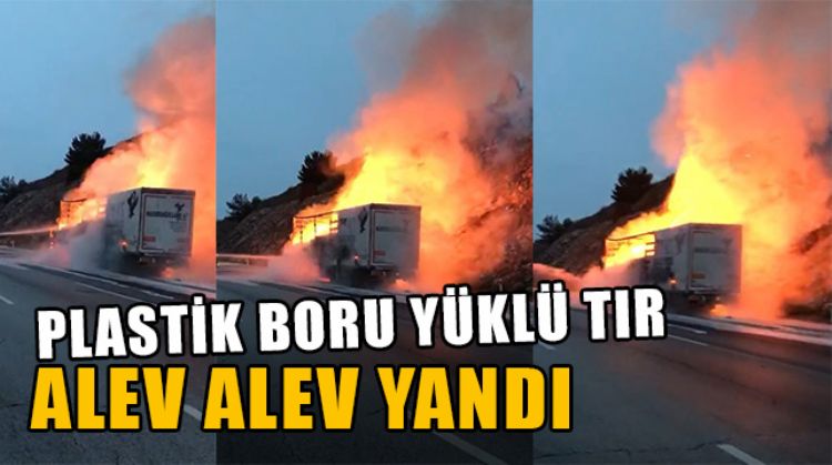 TARSUS’TA TRAFİKTE İLERLEYEN TIR ALEV ALARAK KULLANILMAZ HALE GELDİ