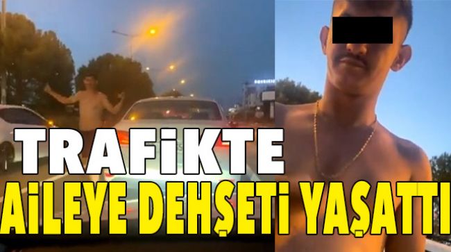 TRAFİKTE OLAY ÇIKARAN SÜRÜCÜ TUTUKLANDI