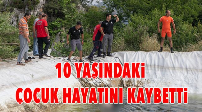 10 YAŞINDAKİ ÇOCUK SULAMA HAVUZUNA DÜŞTÜ