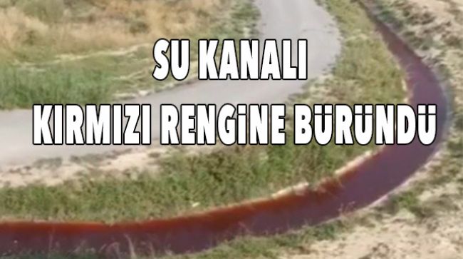 KANAL KIRMIZIYA BÜRÜNDÜ