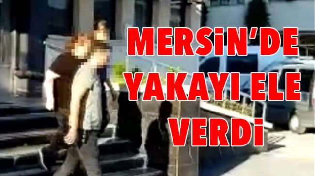 DOLANDIRICILI MERSİN’DE YAKALANDI