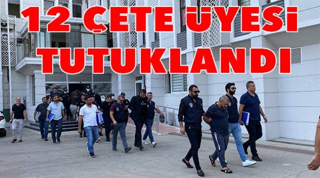 ALMANLARIN KORKULU RÜYASI ÇETE ÜYELERİ TUTUKLANDI