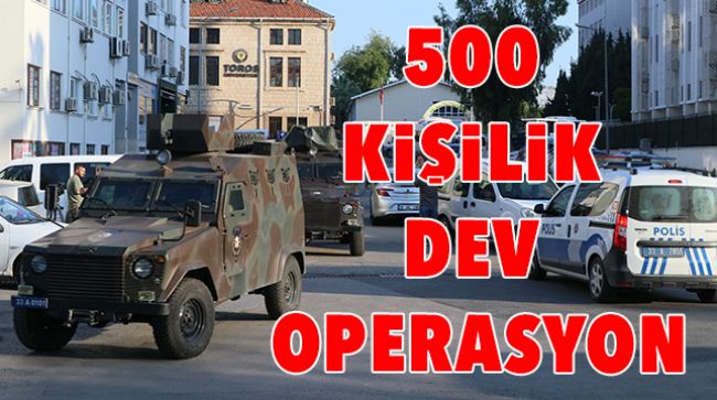 MERSİN'DE DEV UYUŞTURUCU OPERASYONU