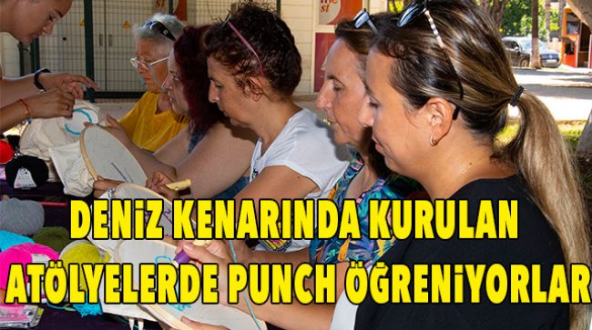 “PUNCH ATÖLYESİ”NDE HEM SOSYALLEŞİYORLAR HEM DE EĞLENİYORLAR
