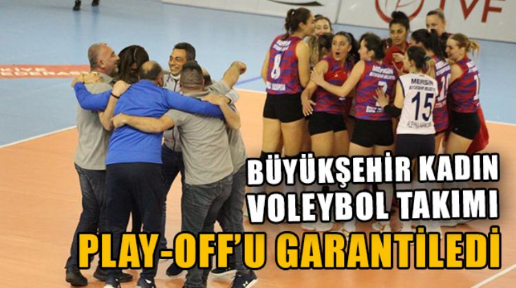 MERSİN BÜYÜKŞEHİR KADIN VOLEYBOL TAKIMI, ANTAKYA BELEDİYESİ’Nİ 3-2 YENDİ