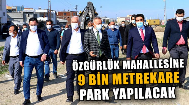 MERSİN’DE ÖZGÜRLÜK MAHALLESİNE DEVASA BİR PARK VE YEŞİL ALAN KAZANDIRILIYOR
