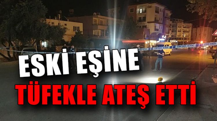 ESKİ EŞİ TARAFINDAN VURULDU
