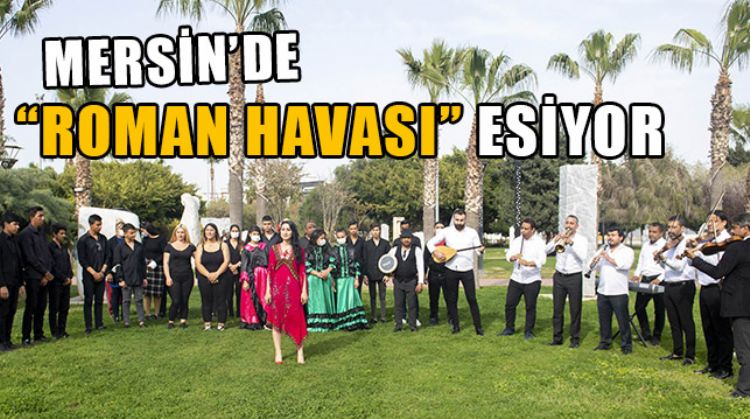ROMAN SANATÇILAR MERSİNLİLER’İN EVİNE KONUK OLDU