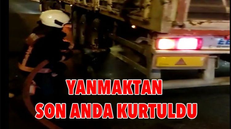 TIR BİR ANDA ALEV ALDI