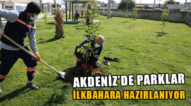 AKDENİZ BELEDİYESİ, YEŞİL ALAN VARLIĞINI ARTTIRMAK İÇİN ÇALIŞMA YÜRÜTÜYOR
