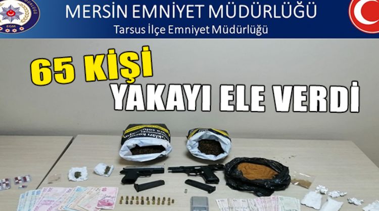 TARSUS POLİS SUÇLULARA GÖZ AÇTIRMADI