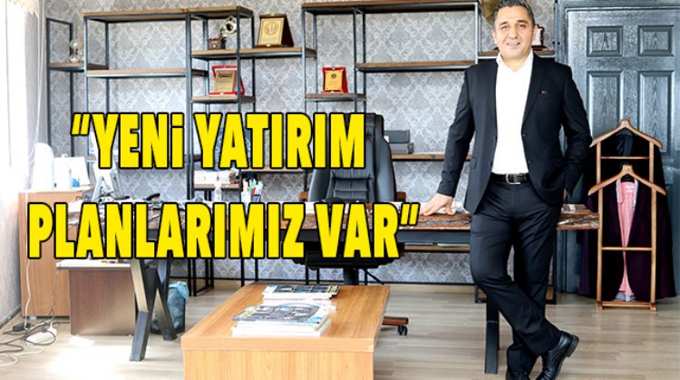 YENİ YATIRIM PLANLARI GELİŞTİRİYORLAR