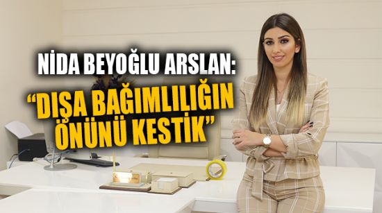 NİDA BEYOĞLU ARSLAN: “BONABANT SEKTÖRDE DIŞA BAĞIMLILIĞIN ÖNÜNÜ KESİYOR”