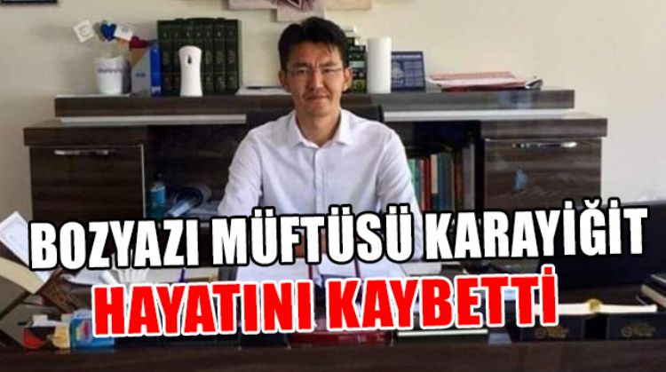 BOZYAZI MÜFTÜSÜ VEFAT ETTİ