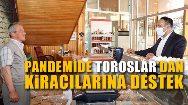 TOROSLAR BELEDİYESİNİN KİRACILARINDAN 6 AY KİRA ALMAYACAĞI BİLDİRİLDİ