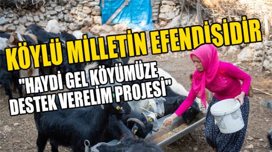 "HAYDİ GEL KÖYÜMÜZE DESTEK VERELİM PROJESİ"