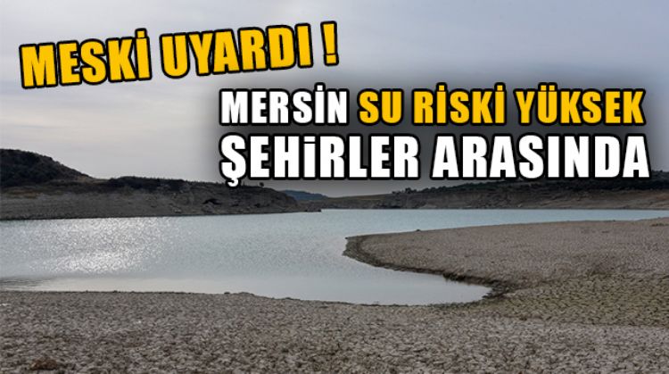 MESKİ KURAKLIĞA DİKKAT ÇEKEREK VATANDAŞI UYARDI