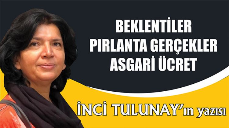 BEKLENTİLER PIRLANTA GERÇEKLER ASGARİ ÜCRET