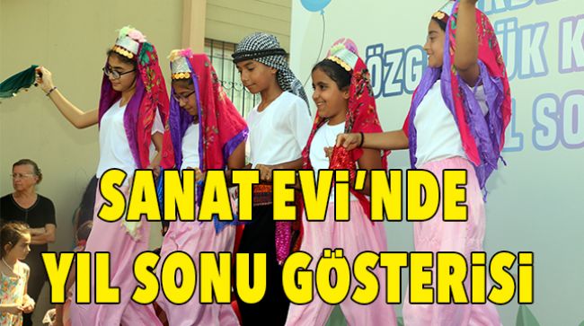 KÜLTÜR VE SANAT EVİNİN YIL SONU GÖSTERİSİ DÜZENLENDİ