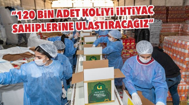 MERSİN BÜYÜKŞEHİR BELEDİYESİ, RAMAZAN AYINDA 120 BİN HANEYE GIDA KOLİSİ ULAŞTIRACAK